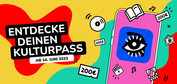 Bunte Farbflächen in rot, gelb und grün. Darauf ein angedeutetes Handy mit einem Auge. Geldscheine, ein Buch, eine Leinwand, eine Filmklappe verteilen sich um das Handy. Daneben steht "Entdecke deinen Kulturpass. Ab 14. Juni 2023".
