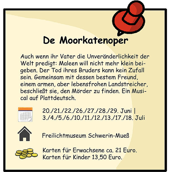 Kurzinfo zum Stück De Moorkatenoper. Ein Musical auf Plattdeutsch. Termine vom 20. Juni bis 18. Juli. Eintritt ab 21 Euro.